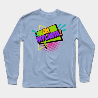 Oh Mylanta! Long Sleeve T-Shirt